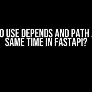 How to use Depends and Path at the same time in FastAPI?