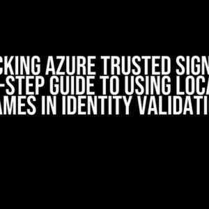 Unlocking Azure Trusted Signing: A Step-by-Step Guide to Using Local State Names in Identity Validation