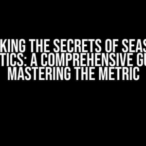 Unlocking the Secrets of Seasoning Statistics: A Comprehensive Guide to Mastering the Metric