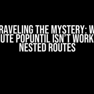 Unraveling the Mystery: Why auto_route popUntil isn’t Working with Nested Routes